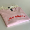 Not Today - Red on Pink